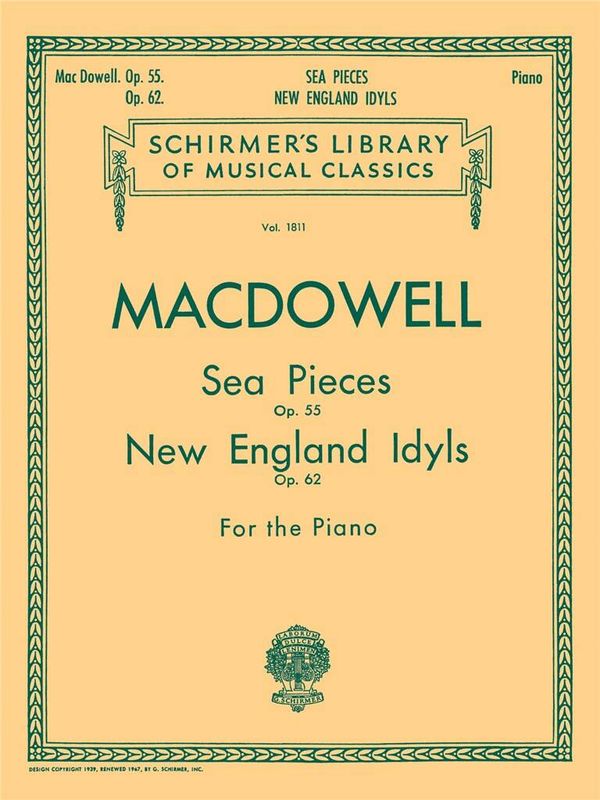 Edward MacDowell - Sea Pieces, Op. 55 New England Idylls, Op. 62
