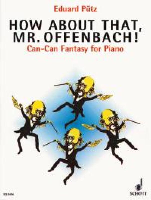 Eduard Puetz - How about that, Mr. Offenbach!