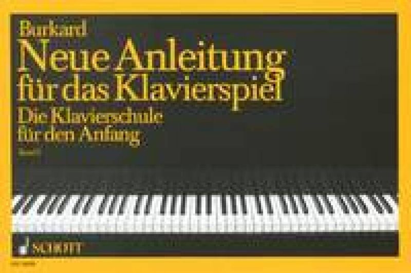 Jakob Alexander Burkard - Neue Anleitung für das Klavierspiel