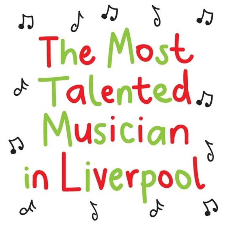Most Talented Musician In Liverpool Greetings Card